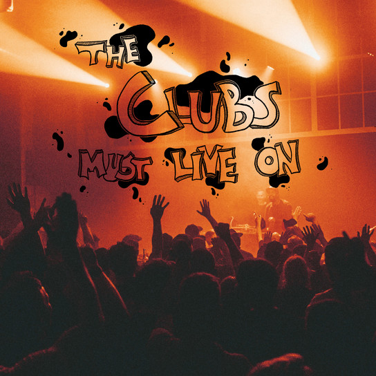 A lively nightclub scene with a crowd of people dancing under vibrant orange lighting. A DJ is on stage, and the text "The Clubs Must Live On" is artistically displayed above the audience.