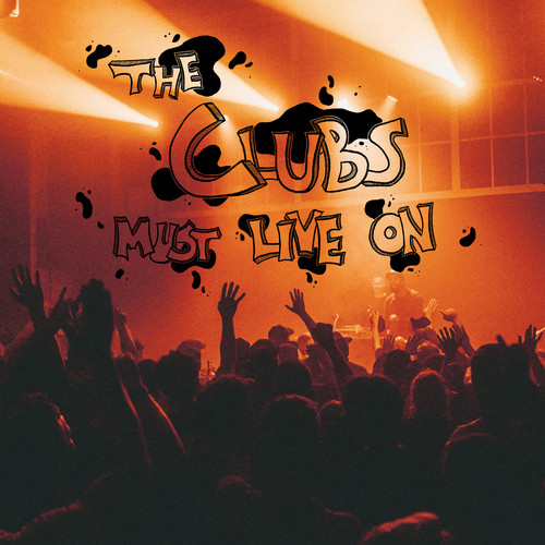 A lively nightclub scene with a crowd of people dancing under vibrant orange lighting. A DJ is on stage, and the text "The Clubs Must Live On" is artistically displayed above the audience.
